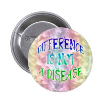 Difference is Not a Disease Buttons