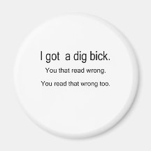 dig bick fridge magnet