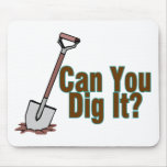 Dig It Mouse Pads