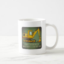 Digger Shovel Operator Quote Coffee Mug