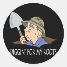 Diggin' For My Roots Round Sticker