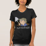 Diggin' For My Roots Shirt