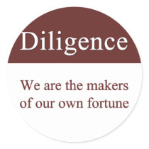 Diligence creates our fortune round stickers