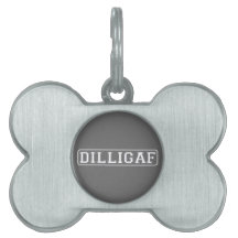 DILLIGAF – Funny rude “Do I look like I Give A” Pet Name Tag