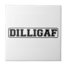 DILLIGAF – Funny rude “Do I look like I Give A” Tiles