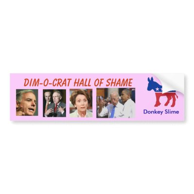 Dim-o-crat Hall of Shame Bumper Sticker by murphycd2