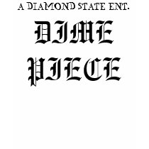 DIME PIECE, A DIAMOND STATE ENT. t-shirts