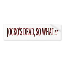 DING DONG JOCKO'S DEAD bumper stickers by Night_Wolf DING DONG JOCKO'S DEAD bumper stickers