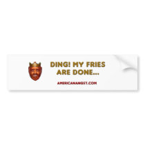 Ding Fries are Done Bumper Sticker bumper stickers