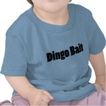 Dingo Bait t-shirts by teewitbaby Dingo Bait t-shirts
