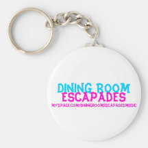 Dining Room, Escapades, myspace.com/diningroome... Key Chain