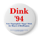 Dink for Mayor '94 buttons by dink94 Dink for Mayor '94 buttons
