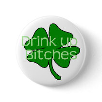 Dink Up Bitches! Pinback Buttons