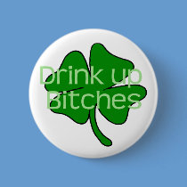 Dink Up Bitches! buttons