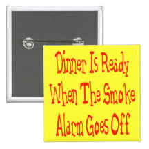 Dinner Is Ready When The Smoke Alarm Goes Off Pins