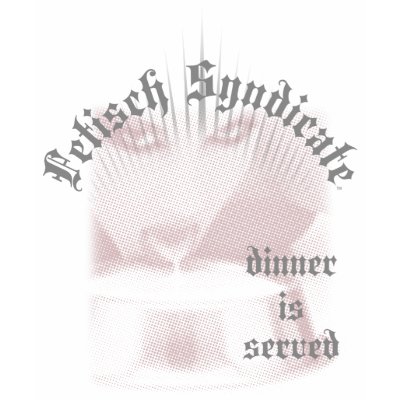 Dinner is Served T-Shirt by FetSyn