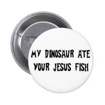 Dinosaur Eats Jesus Fish Pinback Buttons