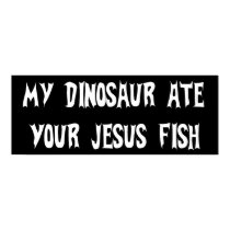 Dinosaur Eats Jesus Fish posters by godless_heathen Dinosaur Eats Jesus Fish posters
