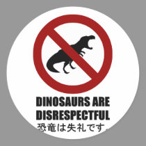 Dinosaurs are Disrespectful stickers
