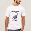 Dinosaurs=dynomite t-shirts by Imabunny1539 Dinosaurs=dynomite t-shirts