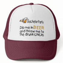 Dip Me In Beer And Throw Me To The Drunk Chicks hats