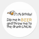 Dip Me In Beer... Round Sticker