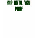 Dip Until You Puke t-shirts
