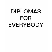 DIPLOMAS FOR EVERYBODY t-shirts