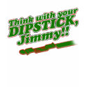 Dipstick t-shirts by Kwamster Dipstick t-shirts