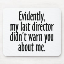 Director Warning Mouse Pads