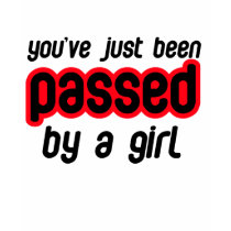 Dirt Bike Shirt - Passed by a Girl by allanGEE Dirt Bike Shirt - Passed by a Girl