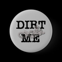 Dirt Me Motocross Dirt Bike Button buttons