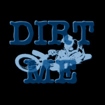 Dirt Me Motocross Dirt Bike Poster posters