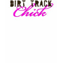 Dirt Track Chick t-shirts