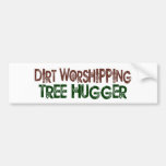 Dirt Worshipping Tree Hugger Bumper Sticker