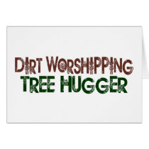 Dirt Worshipping Tree Hugger Cards