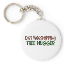 Dirt Worshipping Tree Hugger Keychain
