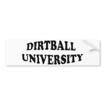 Dirtball University bumper sticker bumper stickers by chalkflewup Dirtball University bumper sticker bumper stickers