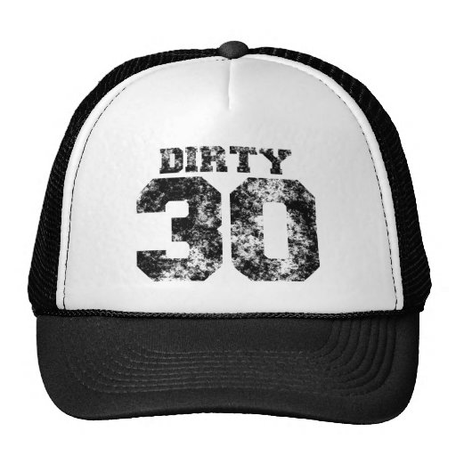DIRTY 30 Hat Zazzle