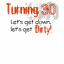 Dirty 30! t-shirts
