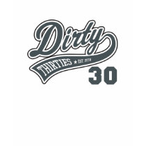 Dirty 30s Grey Edition t-shirts by rajp10 Dirty 30s Grey Edition t-shirts
