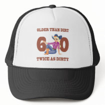 Dirty 60th Birthday Gag Gift Trucker Hat