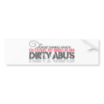 Dirty ABU's Bumper Sticker