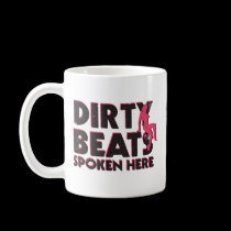 Dirty Beats Spoken Here mugs