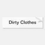 Dirty Clothes Sign / Bumper Stickers