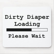 Dirty Diaper Loading... Please Wait Mousepads