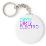 Dirty Dirty Electro Keychains