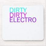 Dirty Dirty Electro Mouse Pads