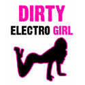 DIRTY ELECTRO GIRL t-shirts by clubrhythm DIRTY ELECTRO GIRL t-shirts