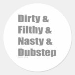 Dirty & Filthy & Grimey & Dubstep stickers